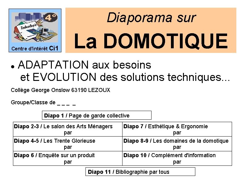 Diaporama sur Centre d'intérêt Ci 1 La DOMOTIQUE ADAPTATION aux besoins et EVOLUTION des