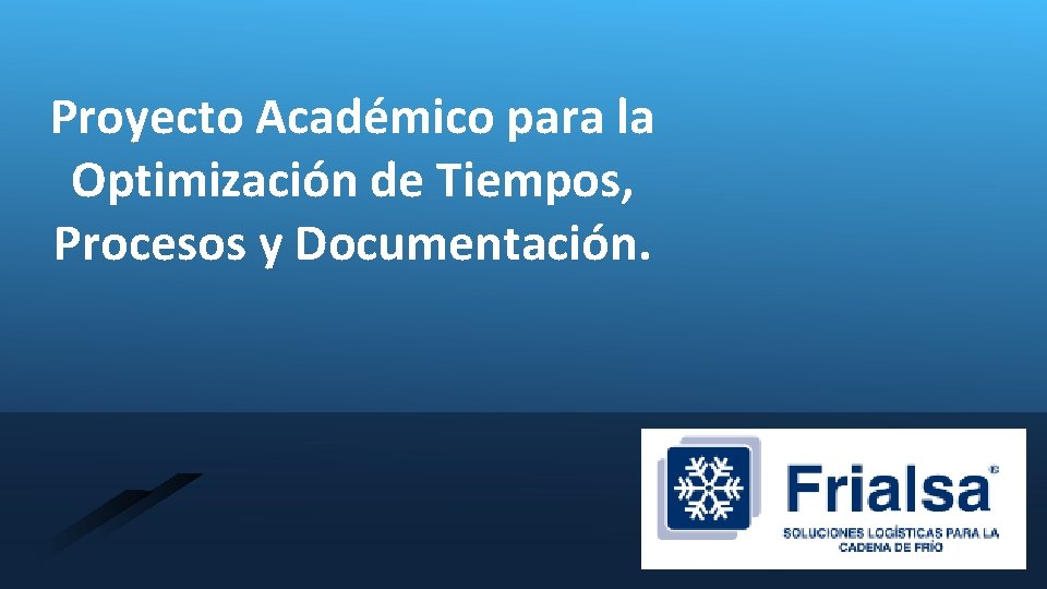Proyecto Académico para la Optimización de Tiempos, Procesos y Documentación. 