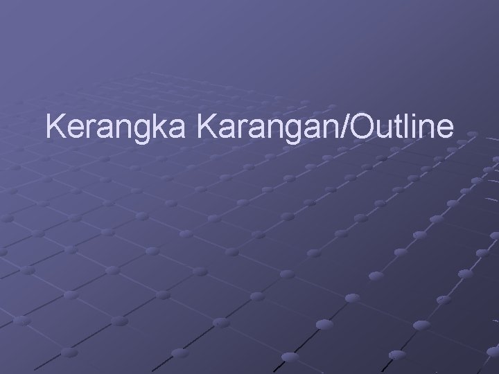 Kerangka Karangan/Outline 