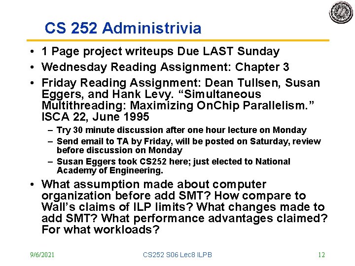 CS 252 Administrivia • 1 Page project writeups Due LAST Sunday • Wednesday Reading