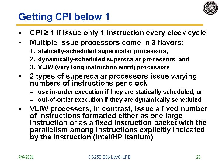 Getting CPI below 1 • • CPI ≥ 1 if issue only 1 instruction