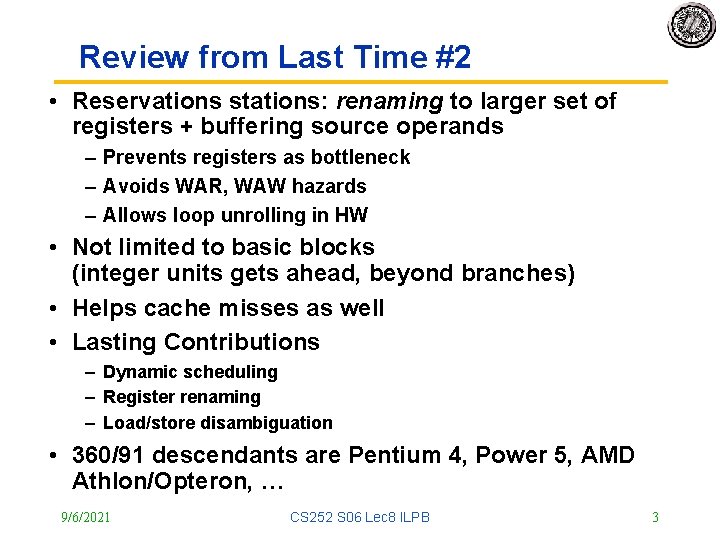 Review from Last Time #2 • Reservations stations: renaming to larger set of registers