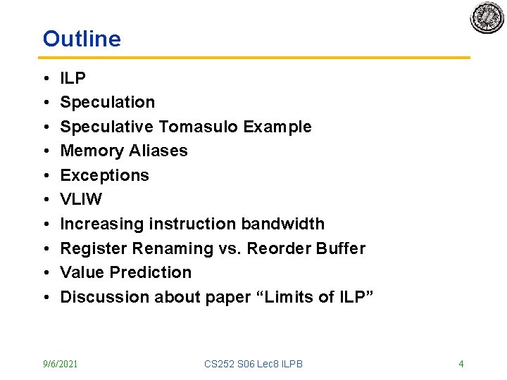 Outline • • • ILP Speculation Speculative Tomasulo Example Memory Aliases Exceptions VLIW Increasing