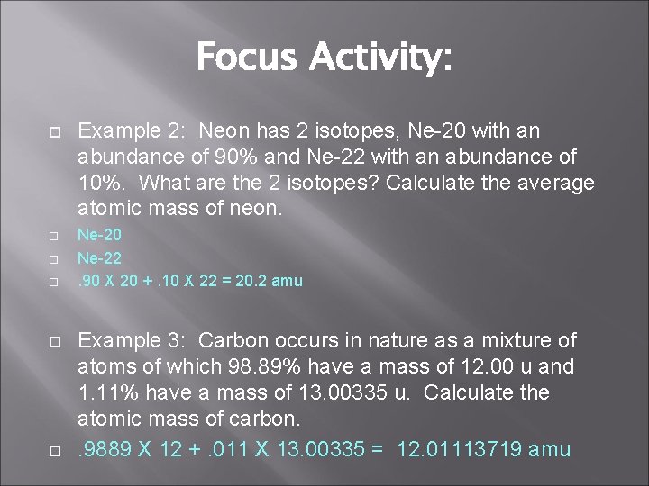 Focus Activity: Example 2: Neon has 2 isotopes, Ne-20 with an abundance of 90%