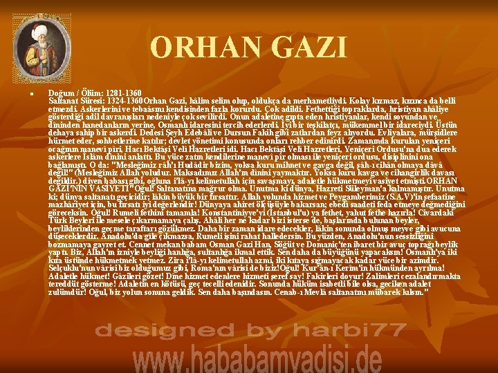 ORHAN GAZI n Doğum / Ölüm: 1281 -1360 Saltanat Süresi: 1324 -1360 Orhan Gazi,
