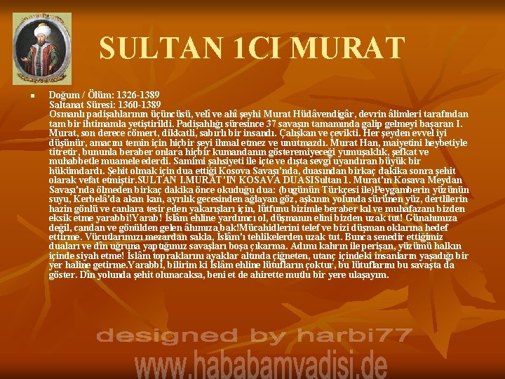 SULTAN 1 CI MURAT n Doğum / Ölüm: 1326 -1389 Saltanat Süresi: 1360 -1389