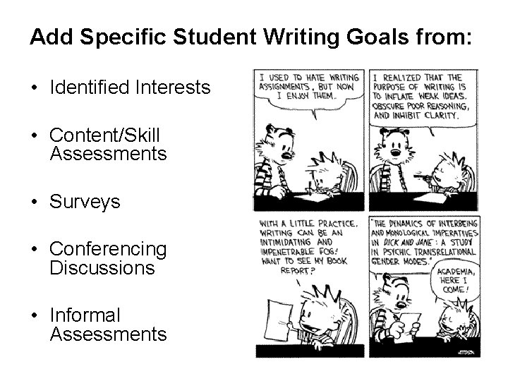 Add Specific Student Writing Goals from: • Identified Interests • Content/Skill Assessments • Surveys