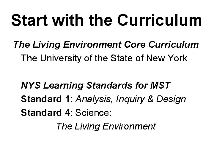 Start with the Curriculum The Living Environment Core Curriculum The University of the State