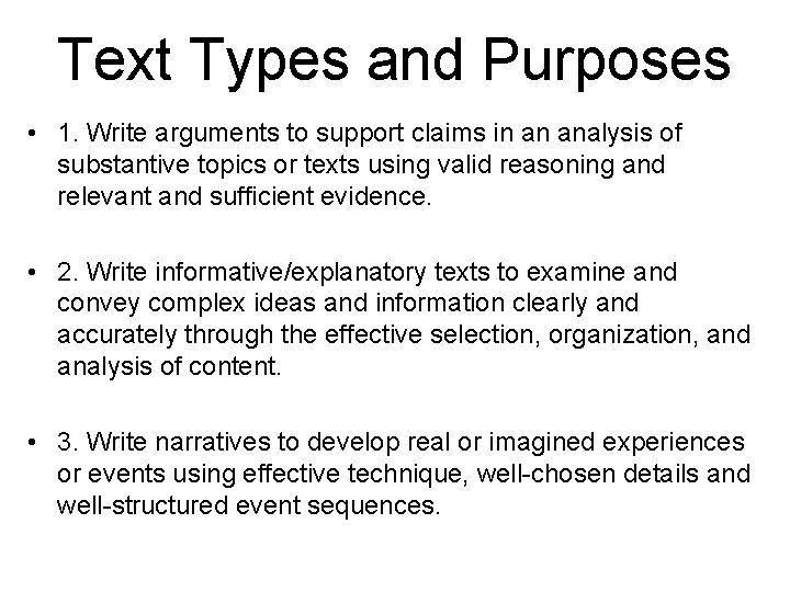 Text Types and Purposes • 1. Write arguments to support claims in an analysis