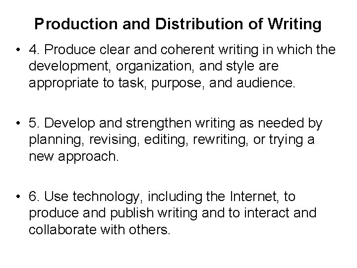 Production and Distribution of Writing • 4. Produce clear and coherent writing in which