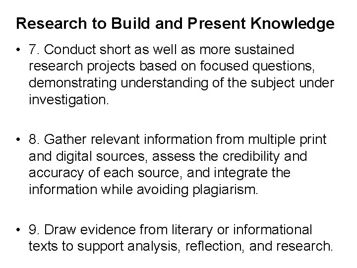 Research to Build and Present Knowledge • 7. Conduct short as well as more