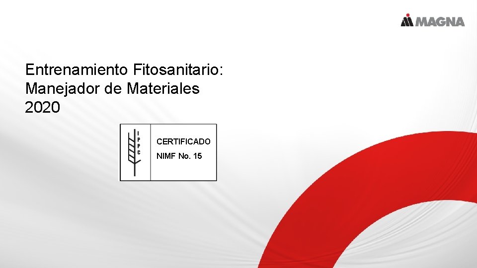 Entrenamiento Fitosanitario: Manejador de Materiales 2020 CERTIFICADO NIMF No. 15 Entrenamiento Fitosanitario: Manejador de Materiales 2020 CERTIFICADO NIMF No. 15