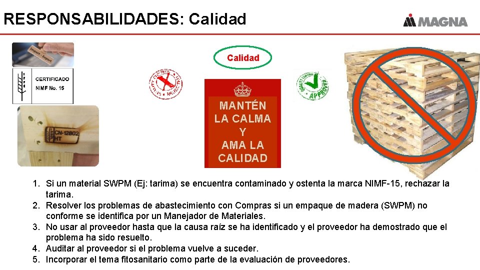 RESPONSABILIDADES: Calidad MANTÉN LA CALMA Y AMA LA CALIDAD 1. Si un material SWPM RESPONSABILIDADES: Calidad MANTÉN LA CALMA Y AMA LA CALIDAD 1. Si un material SWPM