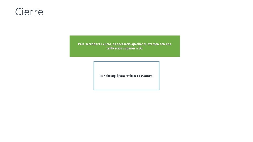 Cierre Para acreditar tu curso, es necesario aprobar tu examen con una calificación superior Cierre Para acreditar tu curso, es necesario aprobar tu examen con una calificación superior