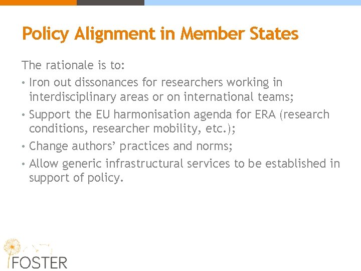 Policy Alignment in Member States The rationale is to: • Iron out dissonances for