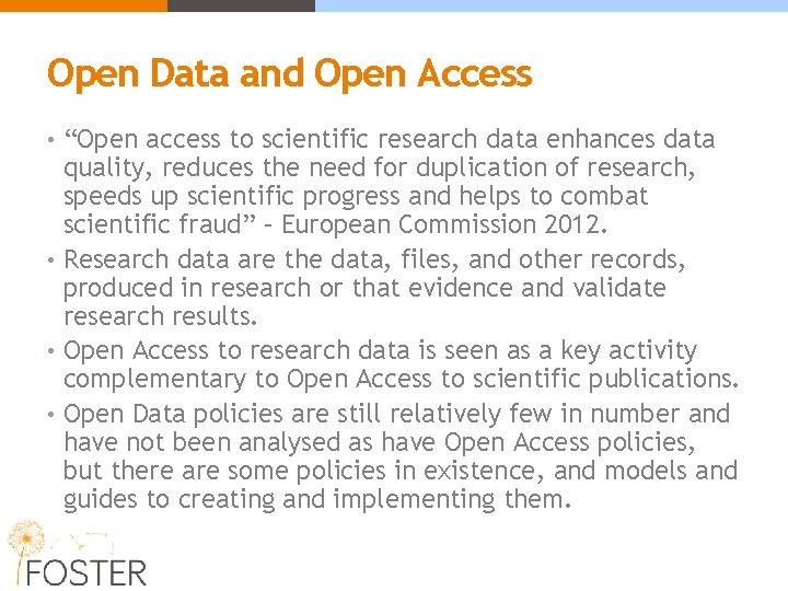 Open Data and Open Access • “Open access to scientific research data enhances data