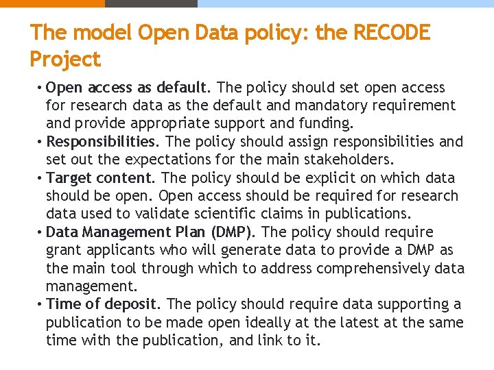 The model Open Data policy: the RECODE Project • Open access as default. The