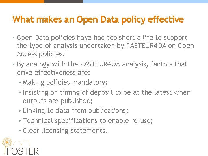 What makes an Open Data policy effective • Open Data policies have had too