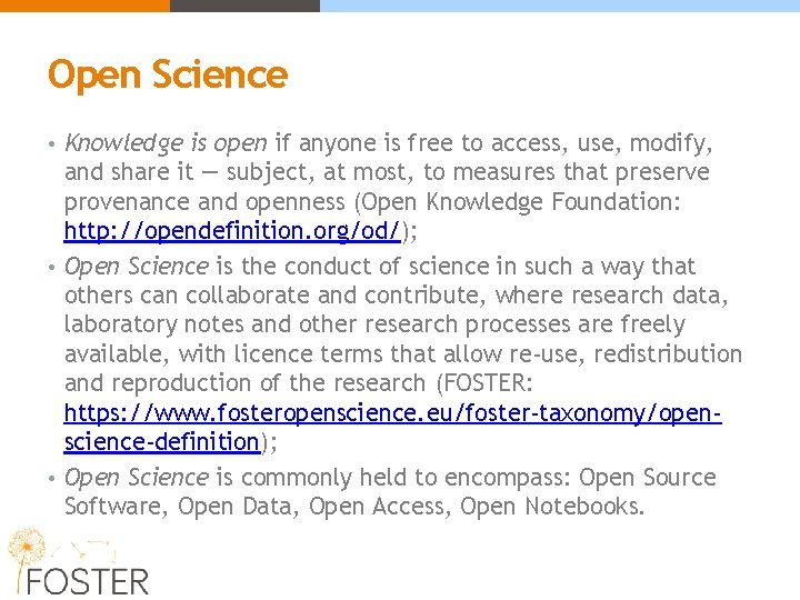Open Science • Knowledge is open if anyone is free to access, use, modify,