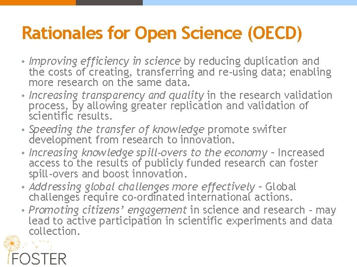 Rationales for Open Science (OECD) • Improving efficiency in science by reducing duplication and