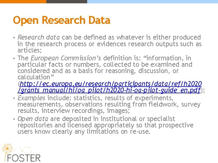 Open Research Data • Research data can be defined as whatever is either produced