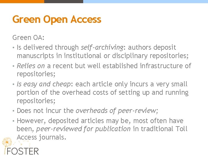 Green Open Access Green OA: • Is delivered through self-archiving: authors deposit manuscripts in