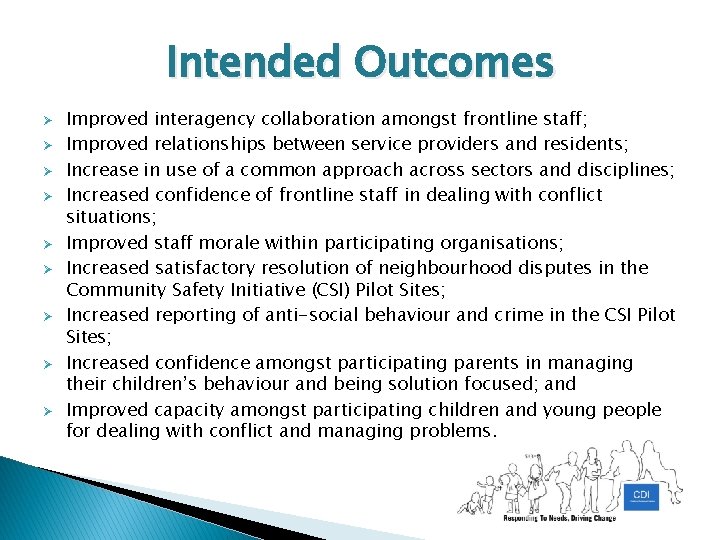 Intended Outcomes Ø Ø Ø Ø Ø Improved interagency collaboration amongst frontline staff; Improved