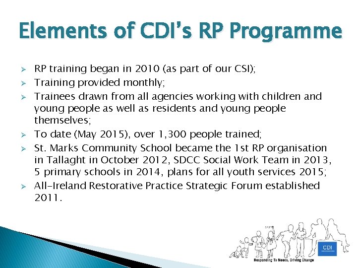 Elements of CDI’s RP Programme Ø Ø Ø RP training began in 2010 (as