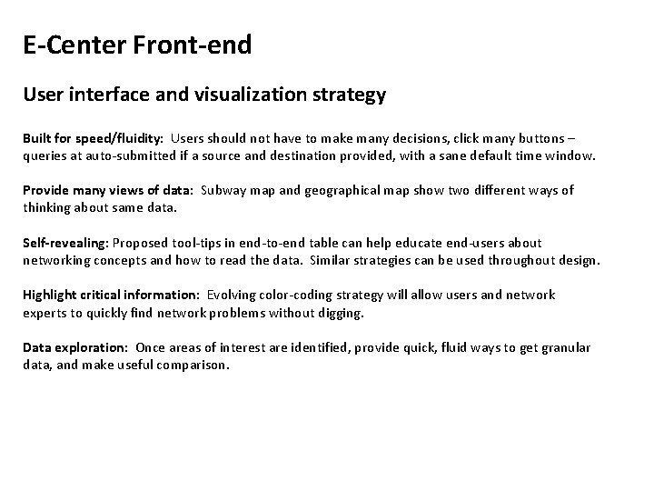 E-Center Front-end User interface and visualization strategy Built for speed/fluidity: Users should not have