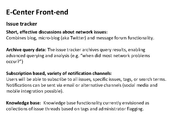 E-Center Front-end Issue tracker Short, effective discussions about network issues: Combines blog, micro-blog (aka