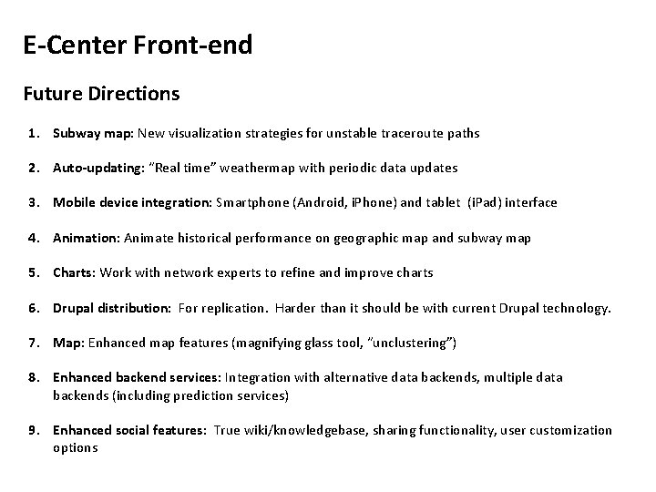 E-Center Front-end Future Directions 1. Subway map: New visualization strategies for unstable traceroute paths