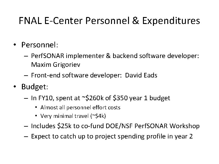 FNAL E-Center Personnel & Expenditures • Personnel: – Perf. SONAR implementer & backend software
