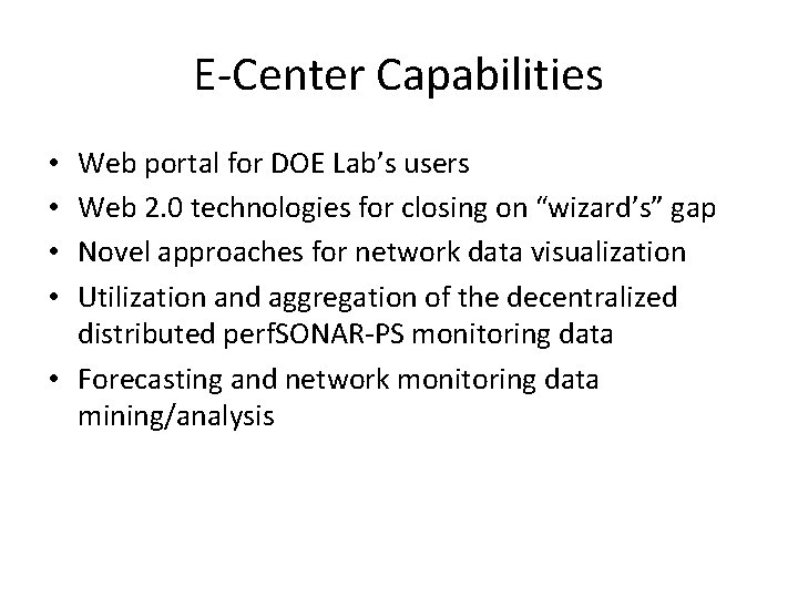 E-Center Capabilities Web portal for DOE Lab’s users Web 2. 0 technologies for closing