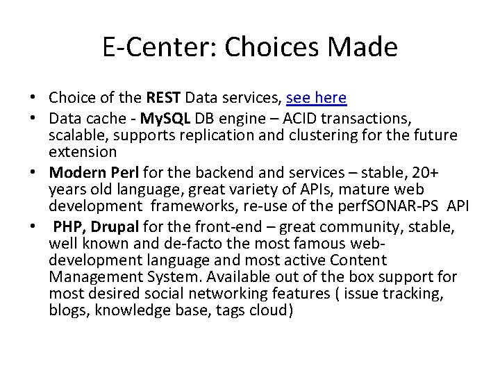 E-Center: Choices Made • Choice of the REST Data services, see here • Data