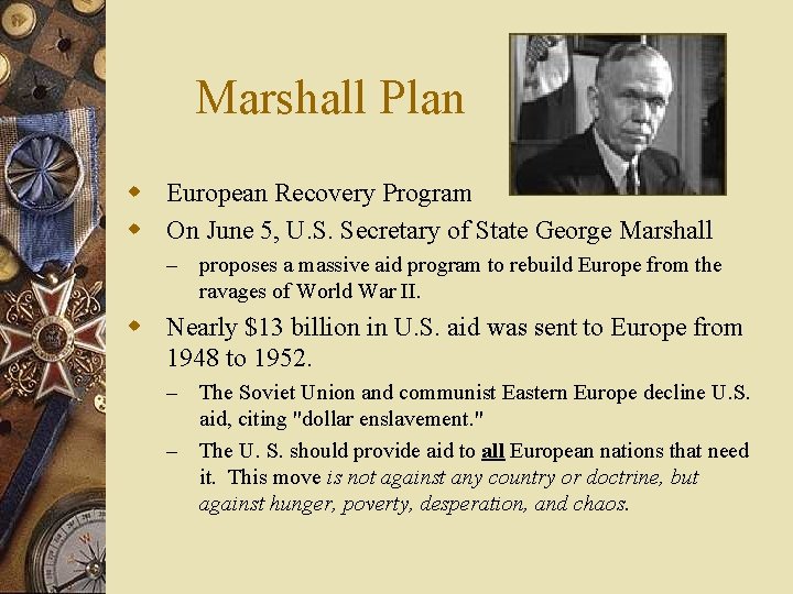 Marshall Plan w European Recovery Program w On June 5, U. S. Secretary of