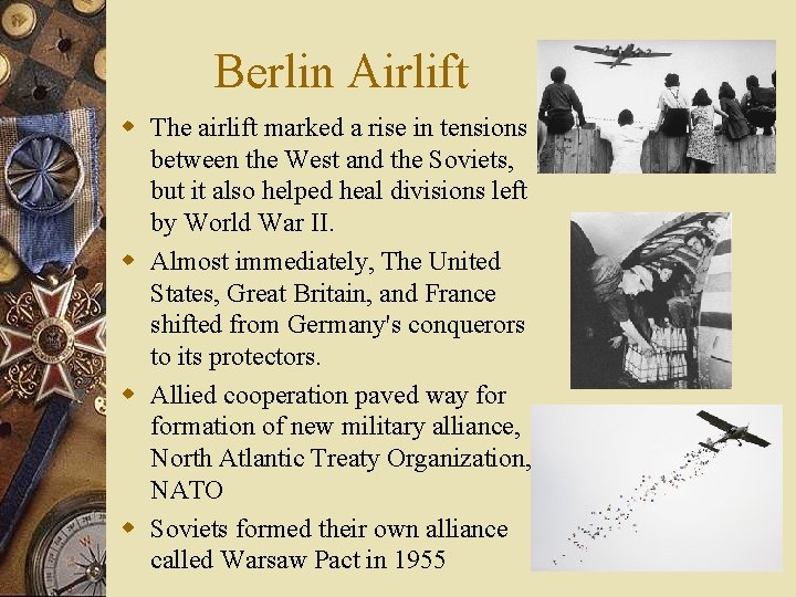 Berlin Airlift w The airlift marked a rise in tensions between the West and