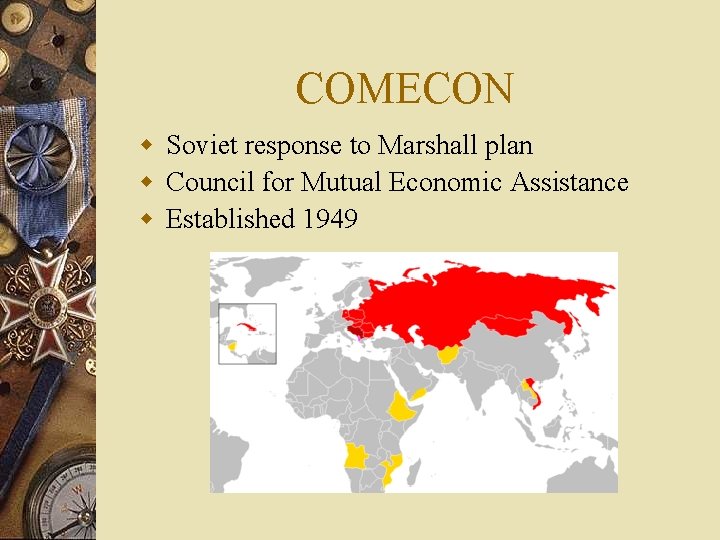 COMECON w Soviet response to Marshall plan w Council for Mutual Economic Assistance w