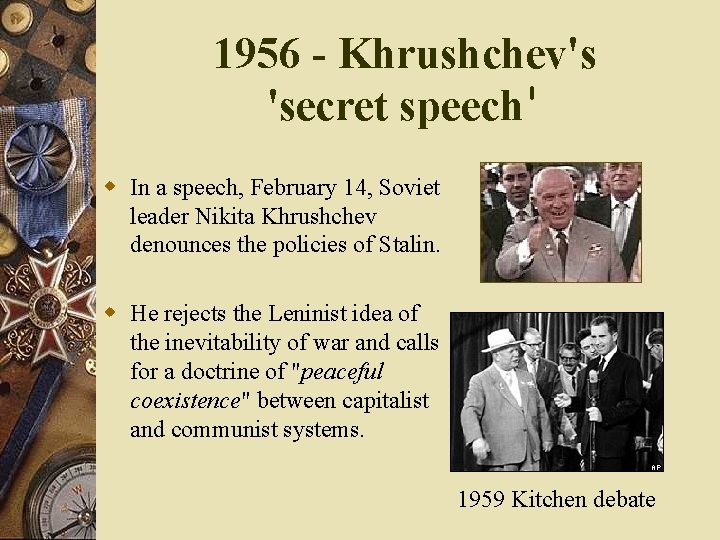 1956 - Khrushchev's 'secret speech' w In a speech, February 14, Soviet leader Nikita
