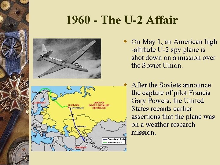 1960 - The U-2 Affair w On May 1, an American high -altitude U-2