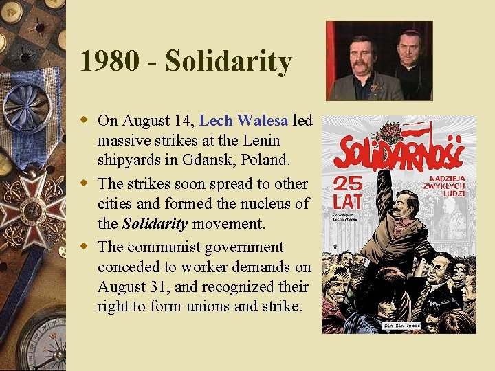 1980 - Solidarity w On August 14, Lech Walesa led massive strikes at the