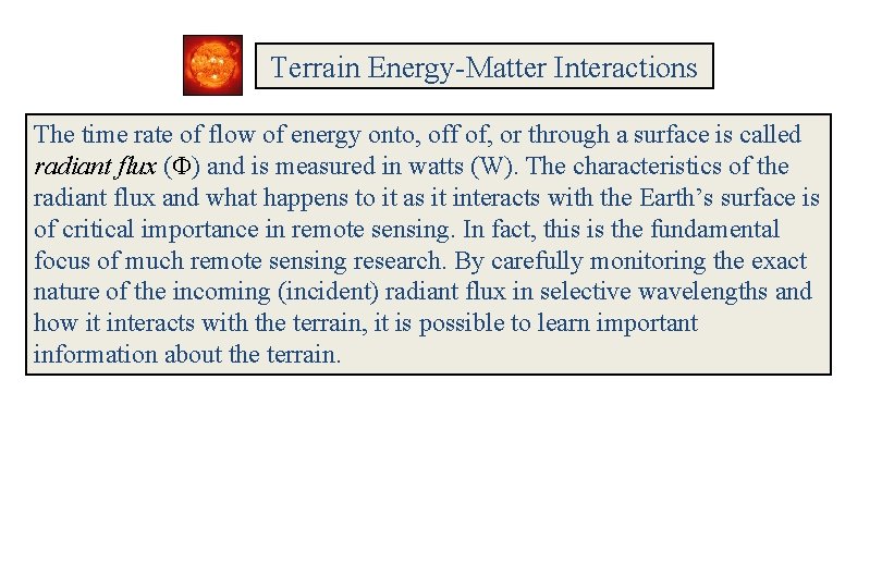 Terrain Energy-Matter Interactions The time rate of flow of energy onto, off of, or