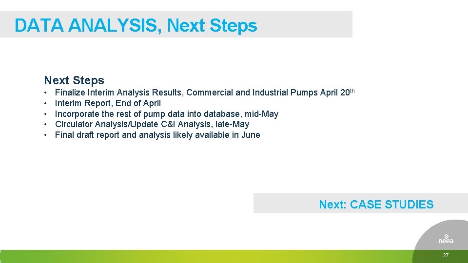 DATA ANALYSIS, Next Steps • • • Finalize Interim Analysis Results, Commercial and Industrial