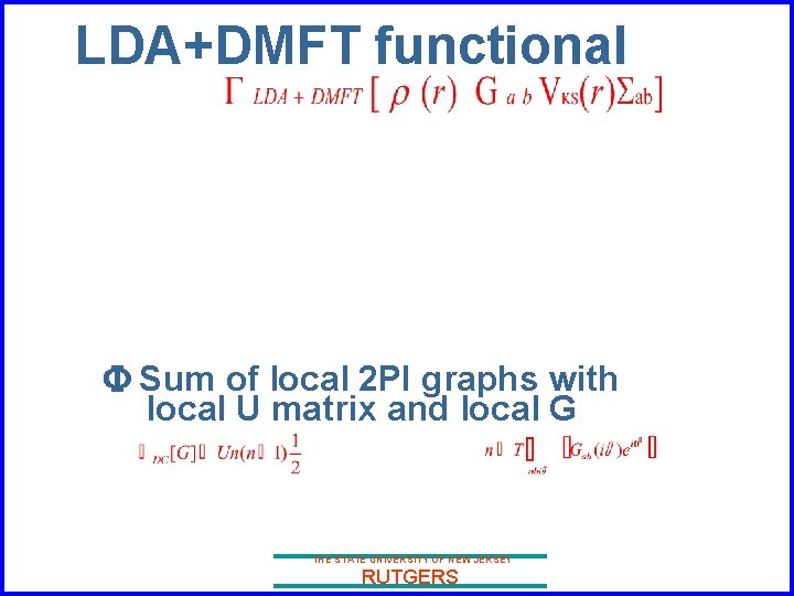 LDA+DMFT functional F Sum of local 2 PI graphs with local U matrix and