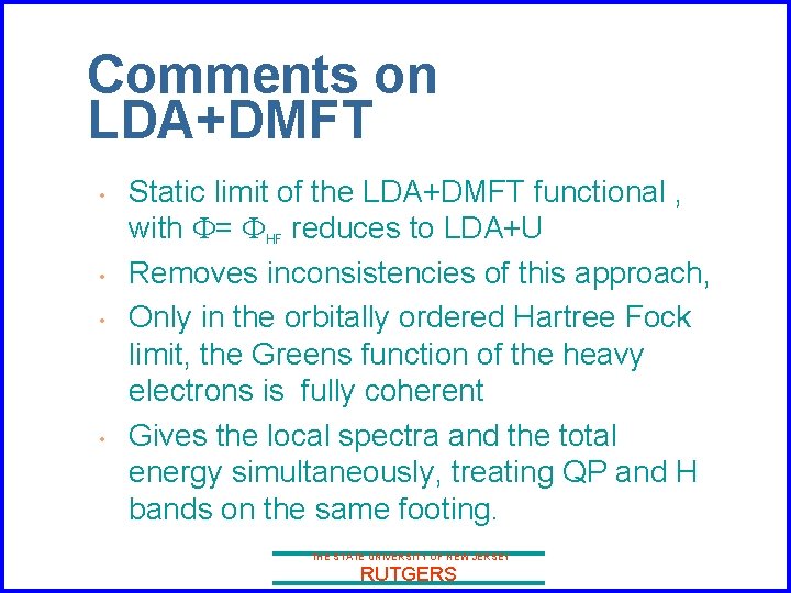 Comments on LDA+DMFT • • Static limit of the LDA+DMFT functional , with F=