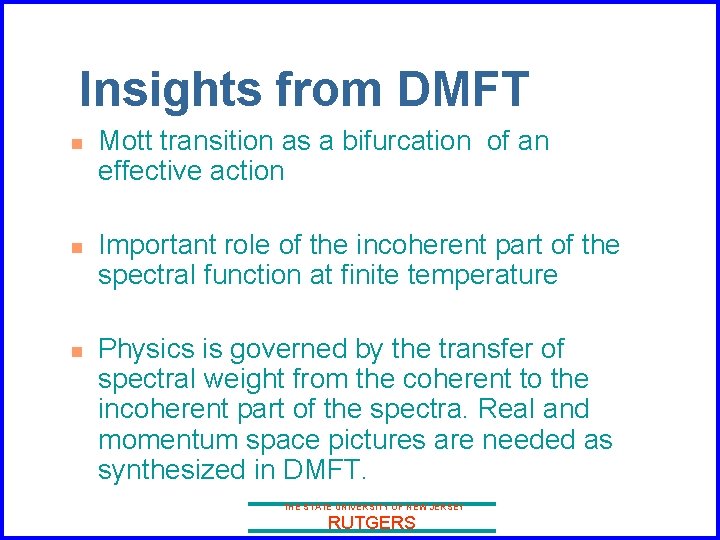 Insights from DMFT n n n Mott transition as a bifurcation of an effective