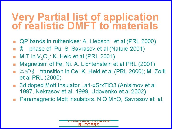 Very Partial list of application of realistic DMFT to materials n n n n