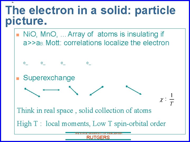 The electron in a solid: particle picture. n Ni. O, Mn. O, …Array of