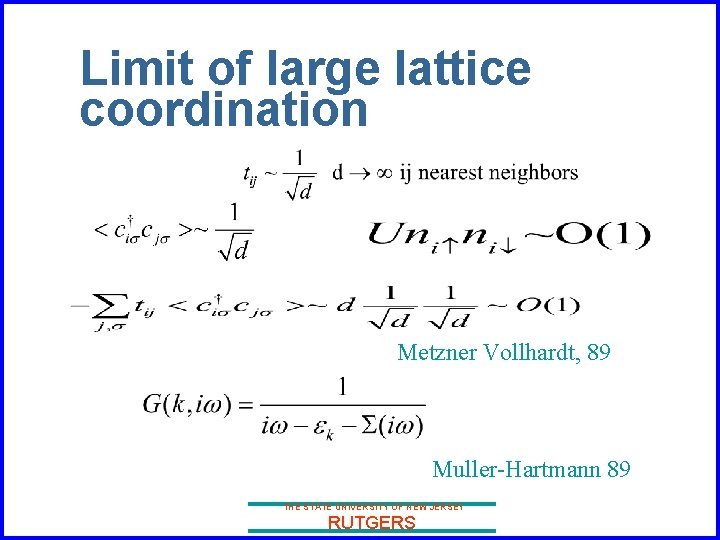 Limit of large lattice coordination Metzner Vollhardt, 89 Muller-Hartmann 89 THE STATE UNIVERSITY OF