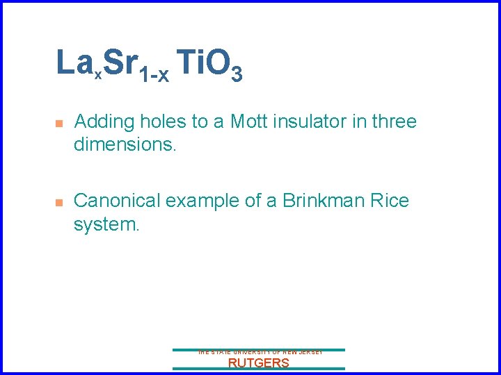 Lax. Sr 1 -x Ti. O 3 n n Adding holes to a Mott