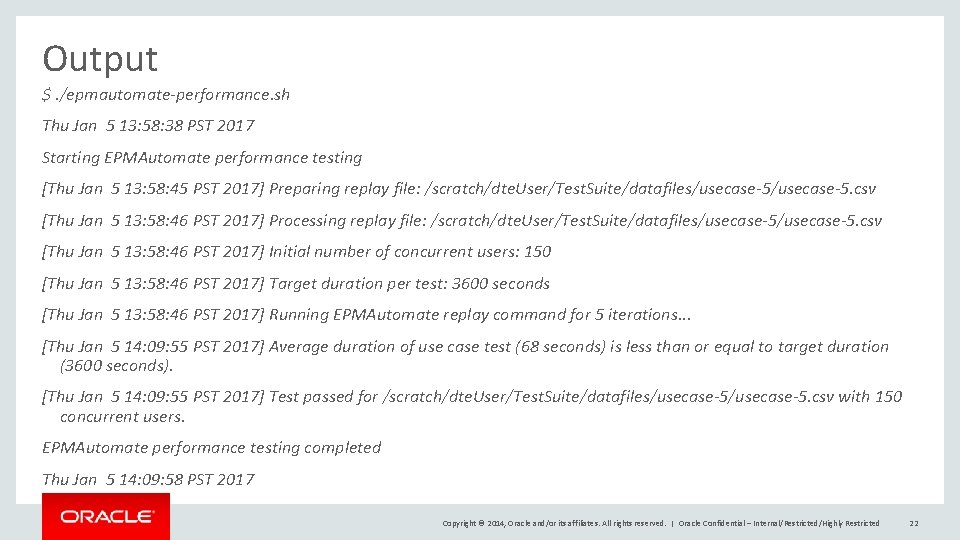 Output $. /epmautomate-performance. sh Thu Jan 5 13: 58: 38 PST 2017 Starting EPMAutomate